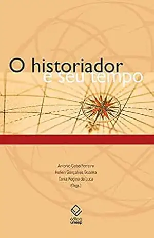 Capa do livro O historiador e seu tempo - Antonio Celso Ferreira