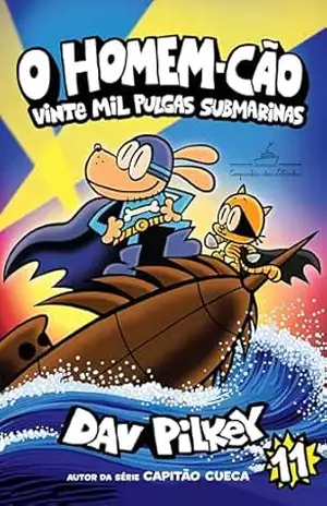 O Homem–Cão: Vinte mil pulgas submarinas – Vol. 11 – Dav Pilkey
