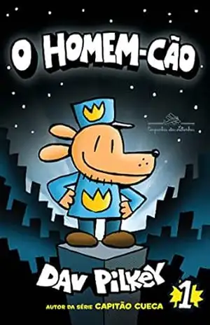 O Homem–Cão – Vol. 1 – Dav Pilkey