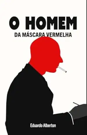 Capa do livro O Homem Da Máscara Vermelha - Eduardo Alberton