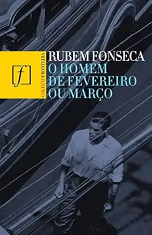 Capa do livro O homem de fevereiro ou março - Rubem Fonseca