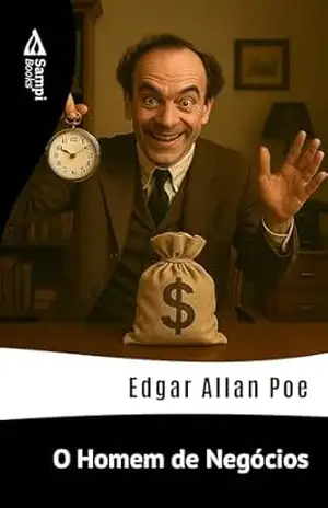 O Homem de Negócios – Edgar Allan Poe