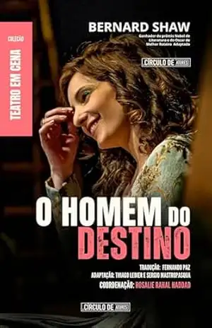 O HOMEM DO DESTINO: Coleção Teatro em Cena - Bernard  Shaw