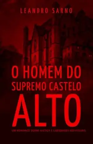 O Homem Do Supremo Castelo Alto – Leandro Sarno