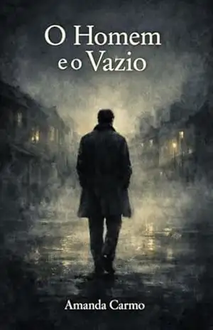 O Homem e o Vazio - Amanda Carmo O Homem e o Vazio - Amanda Carmo