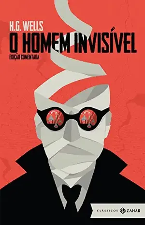Capa do livro O Homem Invisível: edição comentada (Clássicos Zahar) - H.G. Wells