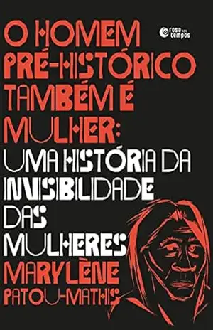 Capa do livro O homem pré–histórico também é mulher - Marylène Patou-Mathis