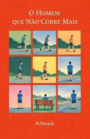 O Homem que Não Corre Mais - HENRIQUE PATRICK O Homem que Não Corre Mais - HENRIQUE PATRICK