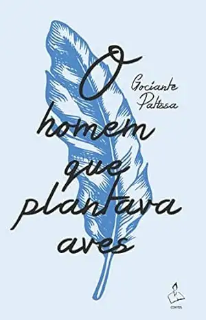 O Homem que plantava aves (contos): Literatura angolona – Gociante  Patissa