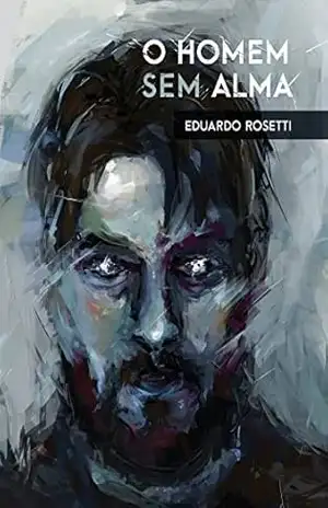 O Homem Sem Alma – Eduardo Rosetti