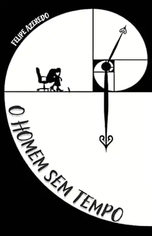 O Homem sem Tempo – Felipe Azeredo