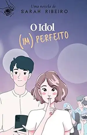 O Idol (im)perfeito (Férias Nada Perfeitas Livro 2) – Sarah Ribeiro