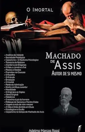 O Imortal Machado de Assis – Adelmo Marcos Rossi