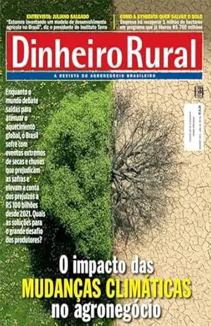 O impacto das mudanças climáticas no agronegócio (REVISTA DINHEIRO RURAL) – Editora Três