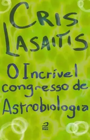 O Incrível Congresso de Astrobiologia – Cris Lasaitis