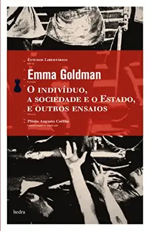 O indivíduo, a sociedade e o Estado e outros ensaios – Emma Goldman