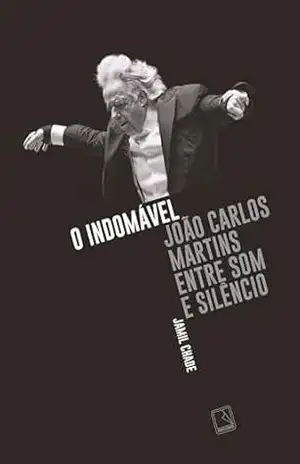 O indomável: João Carlos Martins entre som e silêncio – Jamil Chade