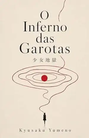 O Inferno das Garotas – Kyusaku Yumeno