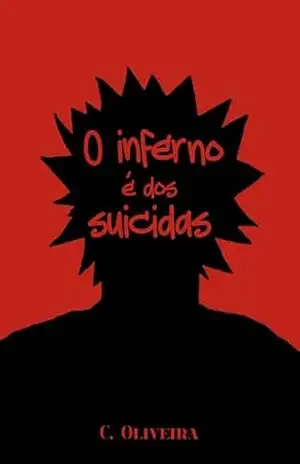 O inferno é dos suicidas – C. Oliveira