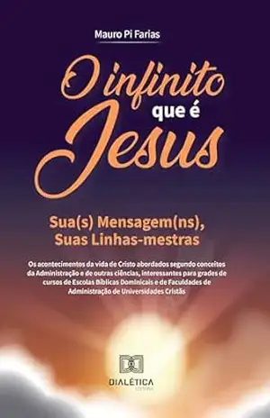 O Infinito que é Jesus – Volume 2 – Mauro Pi Farias O Infinito que é Jesus – Volume 2 – Mauro Pi Farias