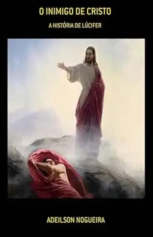 O Inimigo De Cristo – Adeilson Nogueira