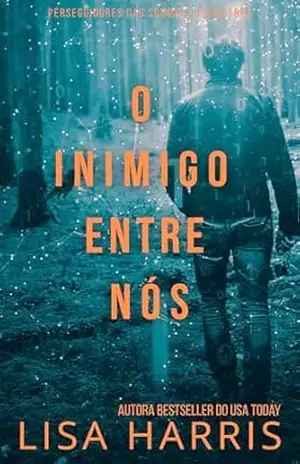 O Inimigo Entre Nós: Suspense Psicológico Cristão–Portuguese Edition (Perseguidores Das Sombras Livro 3) – Lisa Harris