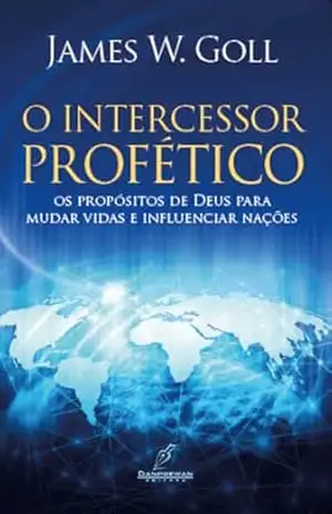O Intercessor Profético – James W. Goll