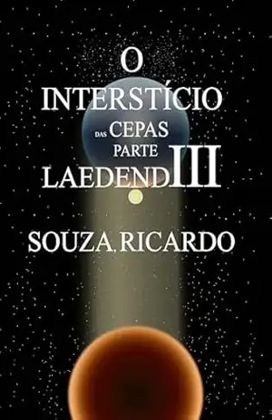 O Interstício das Cepas: Parte Ⅲ: LaedendⅢ – Ricardo Souza