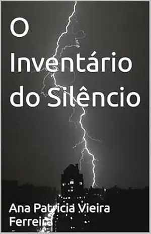 O Inventário do Silêncio – Ana Patricia  Vieira Ferreira