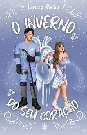 O inverno do seu coração – Larissa  Rocha