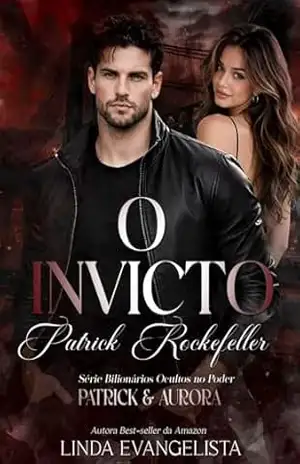 Capa do livro O Invicto Patrick Rockefeller: Patrick & Aurora - Linda Evangelista