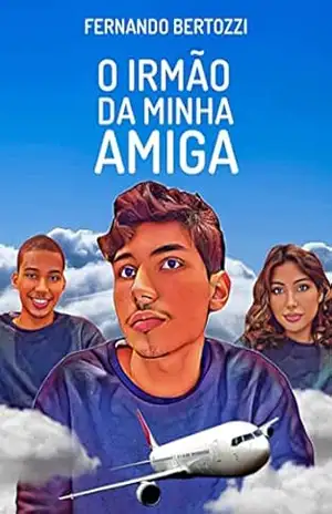 O Irmão Da Minha Amiga - Fernando Bertozzi O Irmão Da Minha Amiga - Fernando Bertozzi