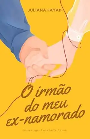 O Irmão Do Meu Ex–Namorado – Juliana Fayad