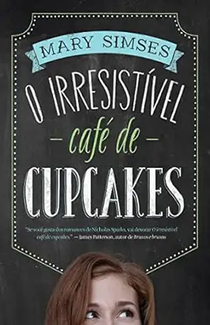 O irresistível café de cupcakes – Mary Simses O irresistível café de cupcakes – Mary Simses