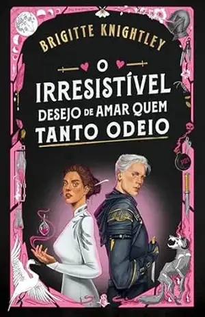 Capa do livro O irresistível desejo de amar quem tanto odeio (Na força do ódio Livro 1) - Brigitte Knightley