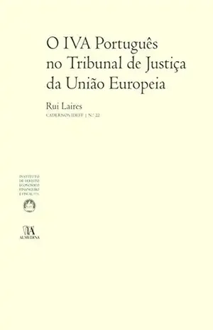 O IVA Português no Tribunal de Justiça da União Europeia – Rui Laires