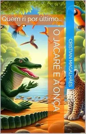 O Jacaré e a Onça: Quem ri por último… – Cristian Magalhães O Jacaré e a Onça: Quem ri por último… – Cristian Magalhães