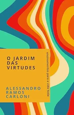 O jardim das virtudes – Alessandro Ramos Carloni