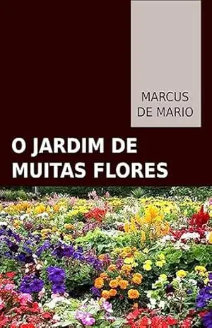 O Jardim de Muitas Flores – Marcus De Mario