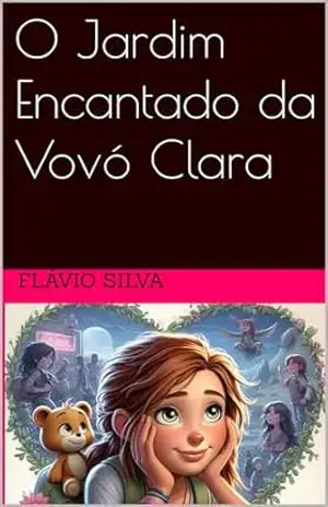 O Jardim Encantado da Vovó Clara – Flávio Silva