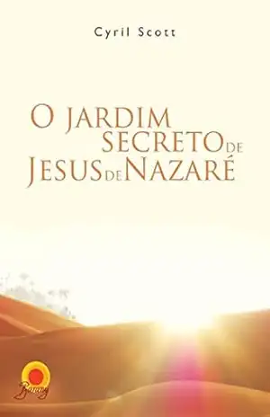 Capa do livro O jardim secreto de Jesus de Nazaré - Cyril Scott