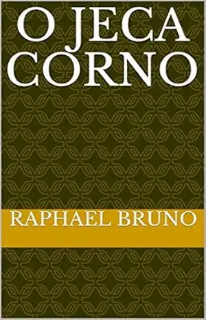 O JECA CORNO – RAPHAEL BRUNO