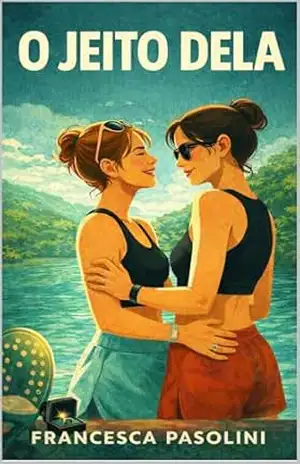 O JEITO DELA: Um Romance Sáfico Contemporâneo sobre Amor Entre Mulheres (Amores na Areia Livro 1) – Francesca Pasolini