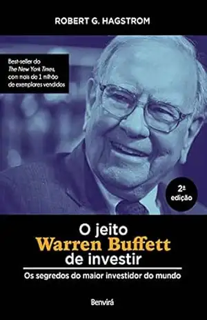 O JEITO WARREN BUFFETT DE INVESTIR – Robert G. Hagstrom O JEITO WARREN BUFFETT DE INVESTIR – Robert G. Hagstrom