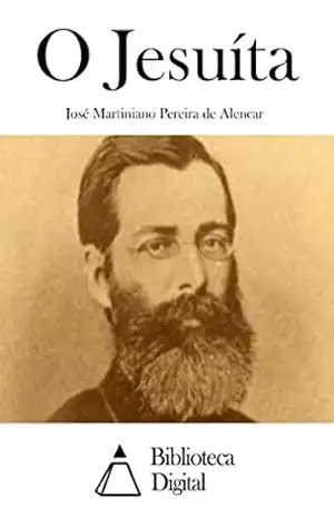 O Jesuíta – José Martiniano Pereira de Alencar O Jesuíta – José Martiniano Pereira de Alencar