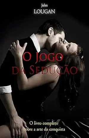 O Jogo Da Sedução – John Lougan