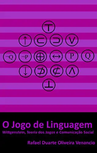 Baixar O jogo de linguagem: Wittgenstein, Teoria dos Jogos e Comunicação Social pdf, epub, mobi, eBook