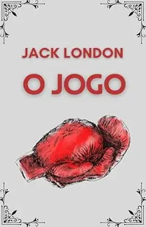O Jogo – Jack London (Traduzido) – Jack London