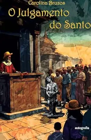 Capa do livro O Julgamento do Santo - Carolina Bruzos