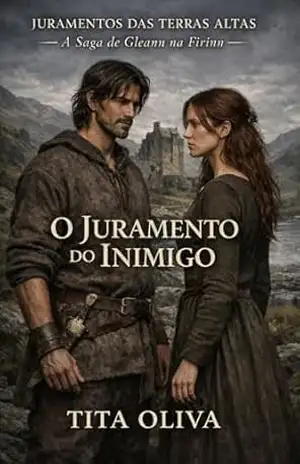 O Juramento do Inimigo (Juramentos das Terras Altas Livro 2) – Tita Oliva O Juramento do Inimigo (Juramentos das Terras Altas Livro 2) – Tita Oliva